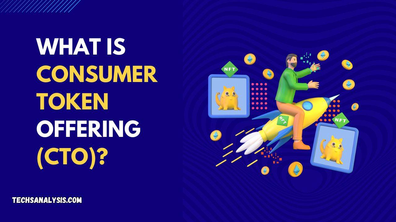 What is Consumer Token Offering (CTO)? :CTO Crypto Meaning