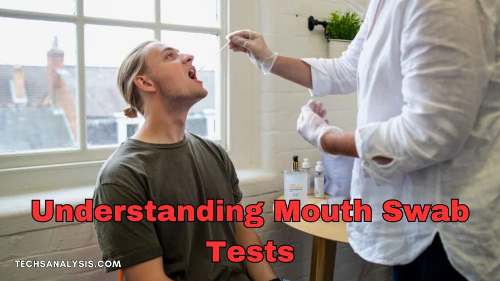 Understanding Mouth Swab Tests